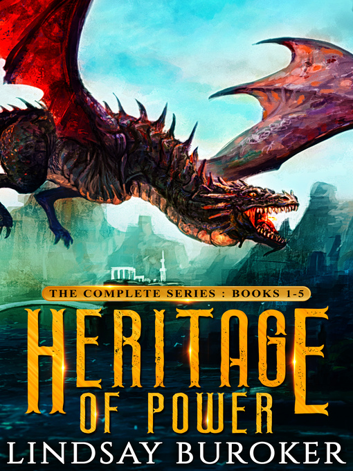 Title details for Heritage of Power (The Complete Series by Lindsay Buroker - Wait list